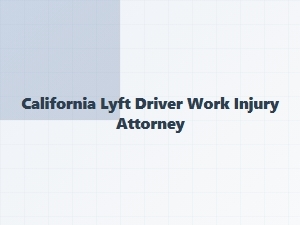 California Lyft Driver Injury Attorney