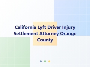 California Lyft Driver Injury Settlement Attorney