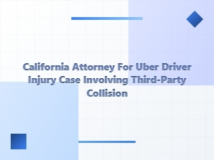 California Attorney for Uber Driver Injury From Third-Party Crash